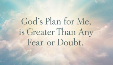 God’s Plan for Me Is Greater Than Any Fear or Doubt