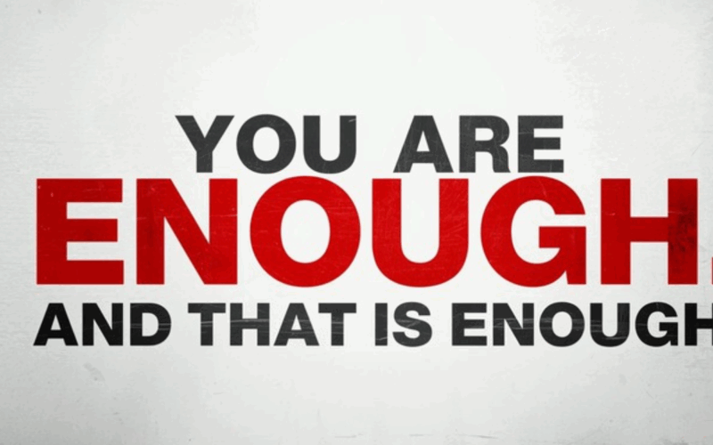 You Are Enough