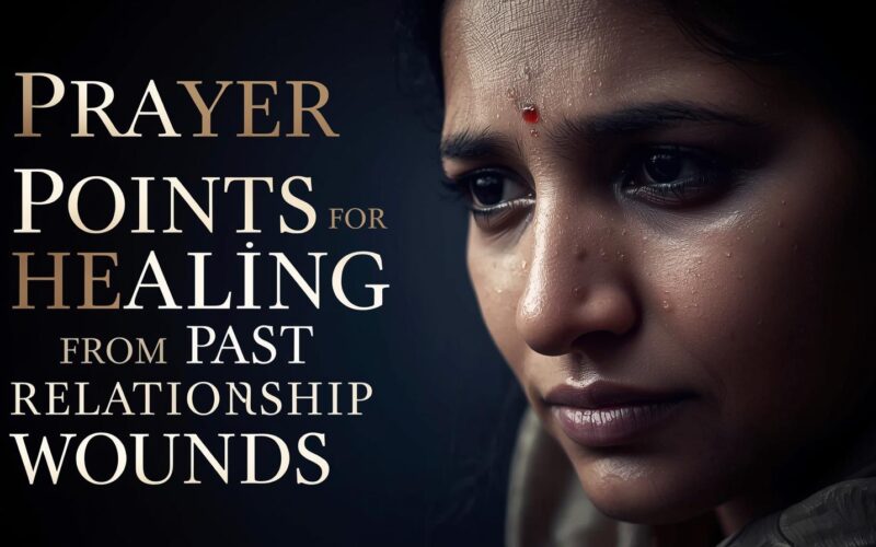 Prayer Points for Healing from Past Relationship Wounds